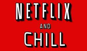 netflix and chill